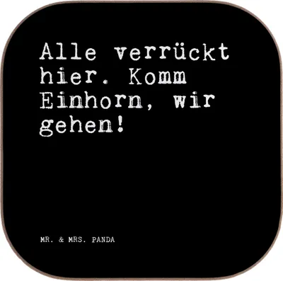 Produktbild von Mr. & Mrs. Panda Untersetzer Glas Alle verrückt hier. Komm... - Schwarz - Geschenk, Spruch Sprüche Weisheiten Zitate Lustig Weisheit Worte, witzig, Tassenuntersetzer