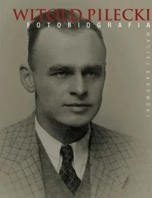 Image de Sadowski WITOLD PILECKI FOTOBIOGRAFIA