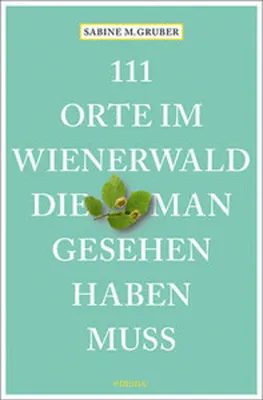 Produktbild von 111 Orte im Wienerwald, die man gesehen haben muss
