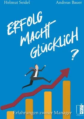 Image de Erfolg Macht Glücklich? – Erfahrungen gläubiger Manager in der Businesswelt