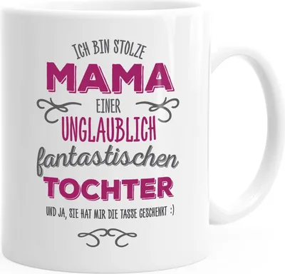 Produktbild von Kaffee-Tasse Ich bin stolze Mama einer ungeheuer fantastischen Tochter Geschenk Spruch MoonWorks® weiß unisize