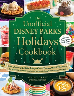 Produktbild von The Unofficial Disney Parks Holidays Cookbook
