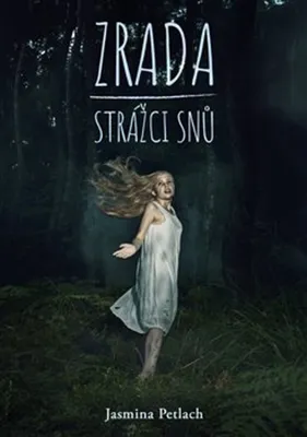 Image de Zrada - Strážci snů | Jasmina Petlach