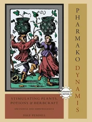 Produktbild von Pharmako/Dynamis: Stimulating Plants, Potions, and Herbcraft: Excitantia and Empathogenica