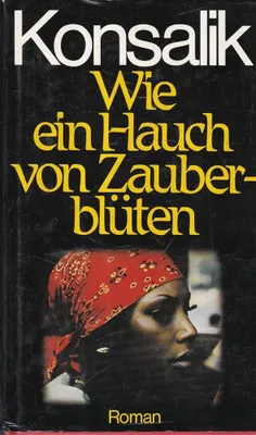 Produktbild von Heinz G. Konsalik: Wie ein Hauch von ZauberblütenKonsalik, Heinz G.