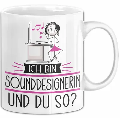 Produktbild von Sounddesignerin Tasse Geschenk Ich Bin Sounddesignerin Und Du So Geschenkidee Lustiger Spruch Becher (Weiß)