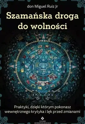 Imagen del producto de Szamańska droga do wolności. Praktyki pokonujące wewnętrznego krytyka i lęk przed zmianami
