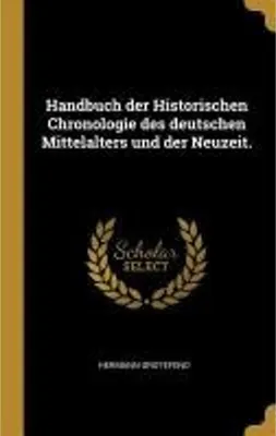 Obrázok produktu pre Handbuch Der Historischen Chronologie Des Deutschen Mittelalters Und Der Neuzeit.
