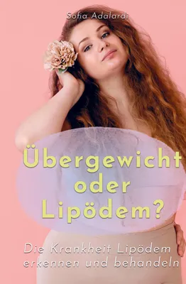 Produktbild von Lipödem: Ein Ratgeber für Betroffene – Ursachen, Symptome und Behandlung der Fettgewebestörung