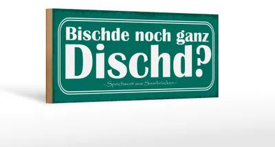 Produktbild von Holzschild Spruch 27x10cm Bischde noch ganz Dischd