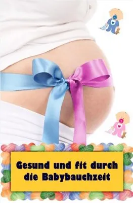Produktbild von Gesund und fit durch die Babybauchzeit