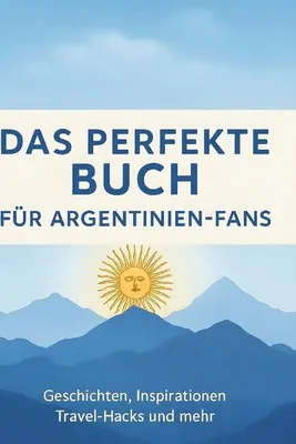 Produktbild von Das perfekte Buch für Argentinien-Fans