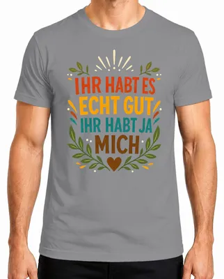Zdjęcie produktu dla Koszulka męska "Macie to dobrze, macie mnie. Zabawne powiedzenie, sarkazm", kolor szary, rozmiar XL