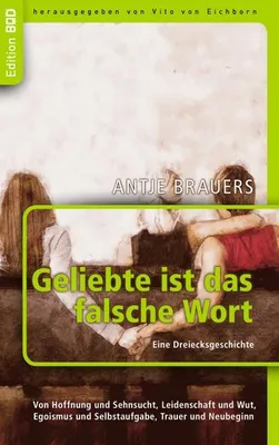 Obrázok produktu pre Geliebte ist das falsche Wort. Eine Dreiecksgeschichte