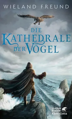 Buchcover von 'Die Kathedrale der Vögel' - Gebundene Ausgabe von Wieland Freund