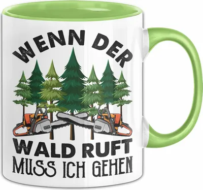 Produktbild von Holzarbeiter Tasse Geschenk Wenn Der Wald Ruft Muss Ich Gehen Schreiner Waldarbeiter Becher (Grün)