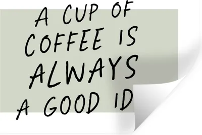 Produktbild von MuchoWow® Wandtattoo Wandsticker Wandaufkleber Zitate - Eine Tasse Kaffee ist immer eine gute Idee - Sprichwörter - Kaffee 30x20 cm Selbstklebend und Repositionierbar - Wierderverwendbar - Selbstklebend