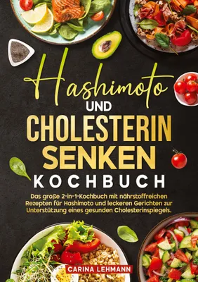 Produktbild von Hashimoto und Cholesterin Senken Kochbuch