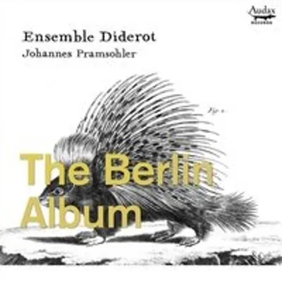 Immagine prodotto di Ensemble diderot; Johannes Pramsohler - The Berlin Album CD