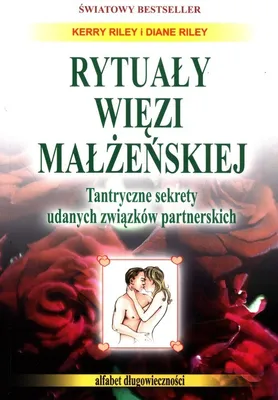 Image de Rytualy wiezi malzenskiej Tantryczne sekrety udanych zwiazkow partnerskich