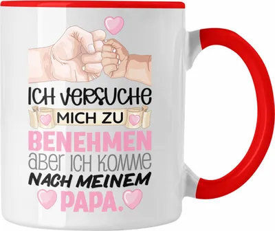 Produktbild von Trendation - Ich Versuche Mich Zu Benehmen Papa Tasse Geschenk für Tochter Lustiger Spruch (Rot)