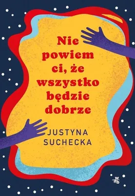 Imagen del producto de Nie powiem ci, że wszystko będzie dobrze wyd. 2023
