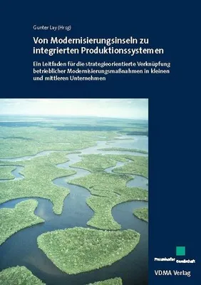 Immagine prodotto di Von Modernisierungsinseln zu integrierten Produktionssystemen