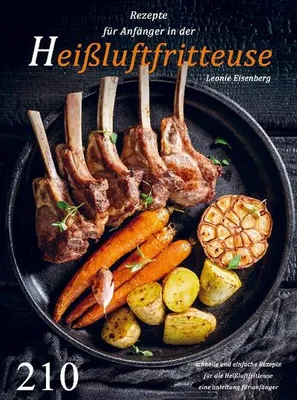 Produktbild von Rezepte für Anfänger in der Heißluftfritteuse