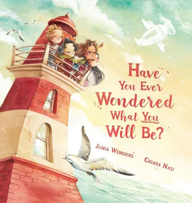 Produktbild von Have You Ever Wondered What You Will Be?