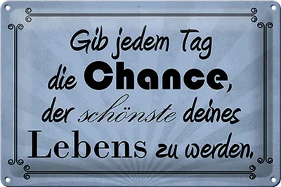 Produktbild von Blechschild Spruch 30x20cm gib jeden Tag die Chance
