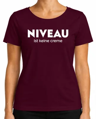 Produktbild von Niveau ist keine Creme Spruch Humor Sarkasmus Wortspiel Lustig Damen T-Shirt, Burgundy, L
