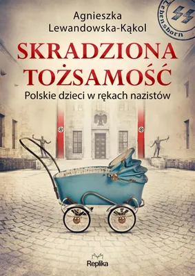 Obrázek produktu pro Skradziona tożsamość. Polskie dzieci w rękach nazistów