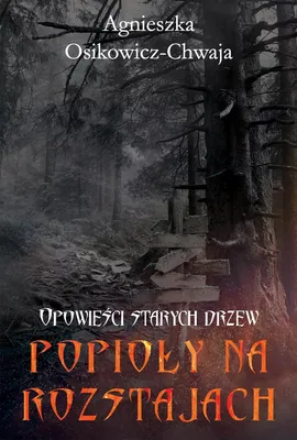 Immagine prodotto di Opowieści starych drzew. Popioły na rozstajach
