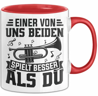Produktbild von Posauntist Tasse Geschenk Trompete Posaune Einer Von Uns Beiden Spielt Besser Als Du Geschenkidee (Rot)