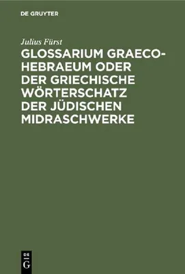 Produktbild von Glossarium Graeco-Hebraeum oder der griechische Wörterschatz der jüdischen Midraschwerke