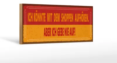 Produktbild von Holzschild Spruch 27x10cm könnte mit Shoppen aufhören aber