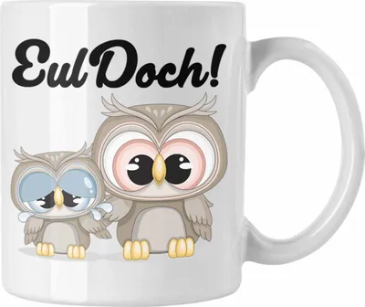 Produktbild von Trendation - Eul Doch Tasse Geschenk für Euelen-Fans Geschenkdiee (Weiß)