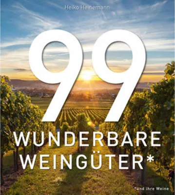 Image de 99 WUNDERBARE WEINGÜTER (und ihre Weine)