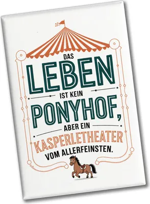 Produktbild von Das Leben ist kein Ponyhof sondern ein Kasperletheater Souvenir Magnet Cartoon