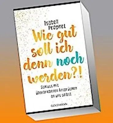 Produktbild von Wie gut soll ich denn noch werden?!