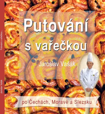 Image de Putování s vařečkou: Po Čechách, Moravě a Slezsku... | Jaroslav Vašák