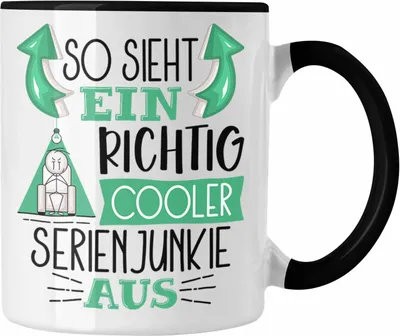 Produktbild von Trendation - So Sieht Ein Richtig Cooler Serienjunkie Aus Geschenk Tasse Lustiger Spruch Geschenkidee (Schwarz)
