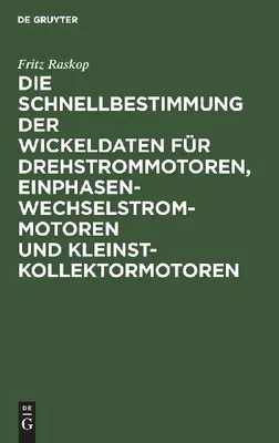 Produktbild von Die Schnellbestimmung der Wickeldaten für Drehstrommotoren, Einphasen-Wechselstrommotoren und Kleinst-Kollektormotoren