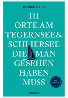 Obrázok produktu pre 111 Orte am Tegernsee und Schliersee, die man gesehen haben muss
