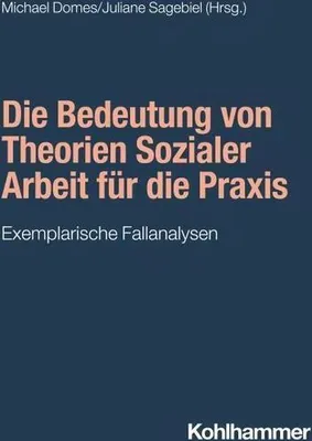 Image de Die Bedeutung von Theorien Sozialer Arbeit für die Praxis