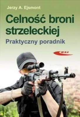 Produktbild von Celność broni strzeleckiej. Praktyczny poradnik