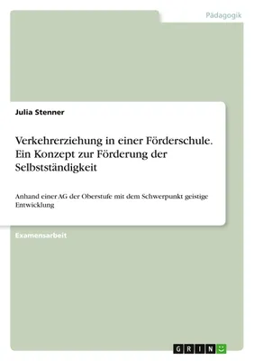 Produktbild von Verkehrerziehung in einer Förderschule. Ein Konzept zur Förderung der Selbstständigkeit