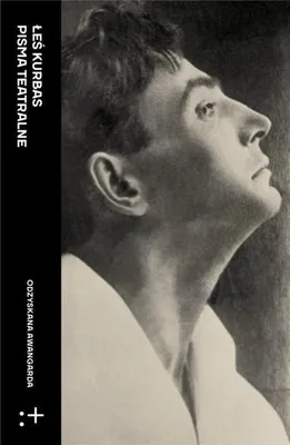 Image de Łeś Kurbas. Pisma teatralne - Anna Korzeniowska-Bihun