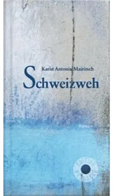 Obrázek produktu pro Buch Schweizweh – Roman von Karin A. Mairitsch mit sechs Protagonisten