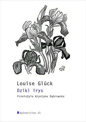 Productafbeelding van Dziki irys: Wiersze noblistki Louise Glück - poezja współczesna